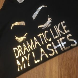 Dramatic like my lashes T-shirt